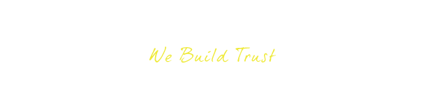 ひたむきに。その精神で。We Build Trust お客様とともに歩み、ともに成長する。